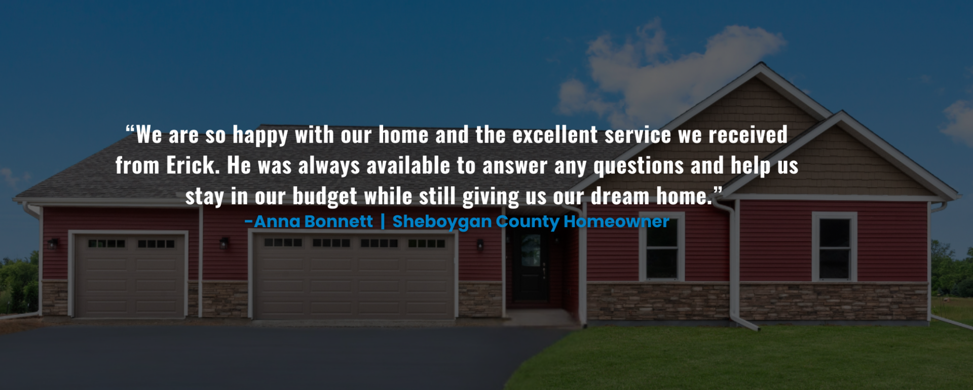 Happy homeowner testimonial for custom home built by Kurber Construction in Waukesha County