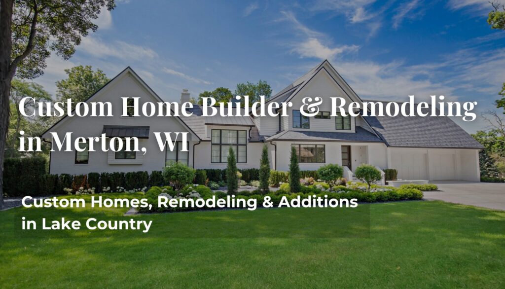 Custom home builder and remodeler in Merton, WI by Kurber Construction featuring high-end residential construction.
