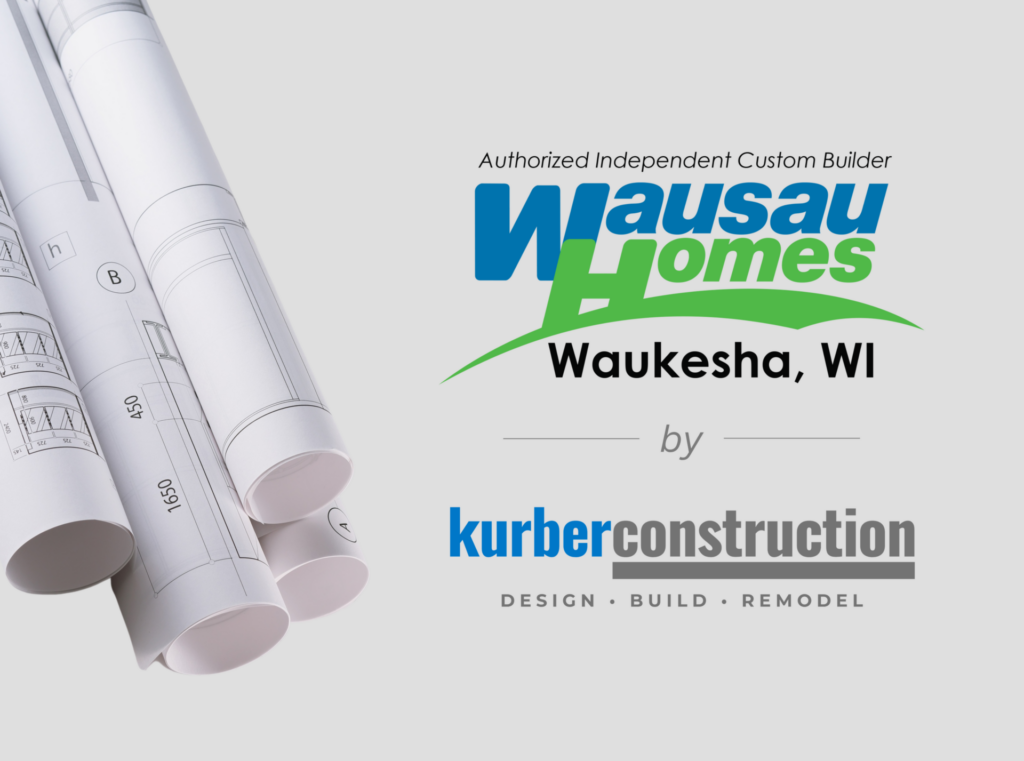Authorized Independent Custom Builder, Wausau Homes, Waukesha, WI built by Kurber Construction